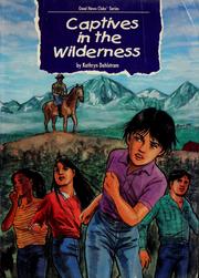 Cover of: Captives in the Wilderness (Good News Club Series) by Kathryn Dahlstrom