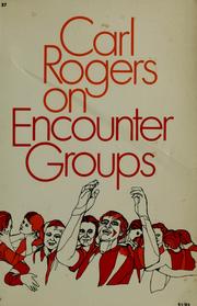 Carl Rogers on encounter groups by Rogers, Carl R.