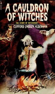 Cover of: A cauldron of witches by Clifford Lindsey Alderman