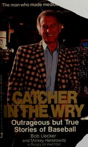 Cover of: Catcher in the wry by Bob Uecker