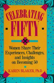 Cover of: Celebrating fifty: women share their experiences, challenges, and insights on becoming 50