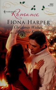Cover of: Christmas Wishes, Mistletoe Kisses by Fiona Harper