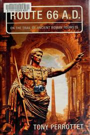 Cover of: Route 66 A.D.: on the trail of ancient Roman tourists