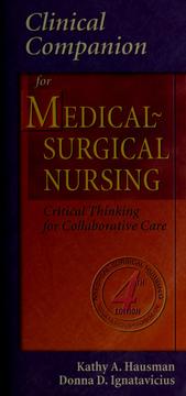 Cover of: Clinical companion for Medical-surgical nursing by Kathy A. Hausman, Donna D. Ignatavicius, Kathy A. Hausman