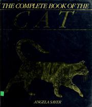 Cover of: The Complete Book of the Cat by Angela Sayer