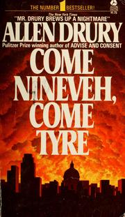 Cover of: Come Nineveh, Come Tyre by Allen Drury