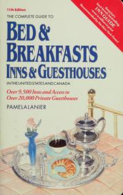 Cover of: The complete guide to bed & breakfasts, inns & guesthouses