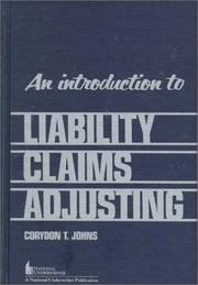 An introduction to liability claims adjusting by Corydon T. Johns