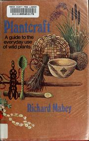 Cover of: Plantcraft: a guide to the everyday use of wild plants