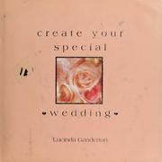 Cover of: Create your special wedding by Lucinda Ganderton