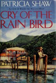 Cover of: Cry of the rain bird by Patricia Shaw
