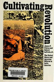 Cover of: Cultivating revolution: the United States and agrarian reform in Latin America