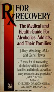Cover of: Rx for recovery: the medical and health guide for alcoholics, addicts, and their families