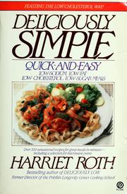 Cover of: Deliciously Simple: Quick-and-Easy Low-Sodium, Low-Fat, Low-Cholesterol, Low-Sugar Meals (Plume)