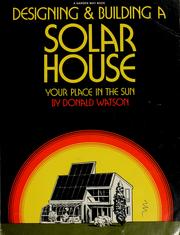 Cover of: Designing & building a solar house: Your place in the sun