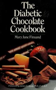 Cover of: The  diabetic chocolate cookbook by Mary Jane Finsand