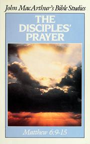 Cover of: The  disciples' prayer by John MacArthur