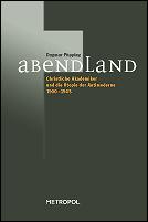 Cover of: Abendland: christliche Akademiker und die Utopie der Antimoderne 1900-1945