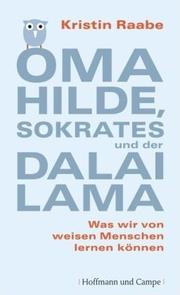 Oma Hilde, Sokrates und der Dalai Lama by Kristin Raabe