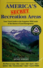 Cover of: America's secret recreation areas: your travel guide to the forgotten wilderlands of the Bureau of Land Management