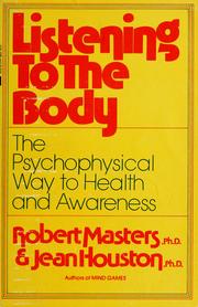 Cover of: Listening to the body: the psychophysical way to health and awareness