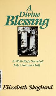 Cover of: A  divine blessing: a well kept-secret of life's second half