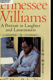 Cover of: Tennessee Williams: a portrait in laughter and lamentation