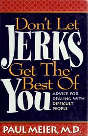 Cover of: Don't let jerks get the best of you by Paul D. Meier