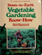 Cover of: Down-to-earth vegetable gardening know-how by Dick Raymond