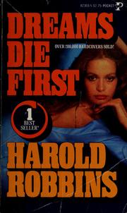 Cover of: Dreams die first by Harold Robbins