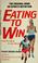Cover of: Eating to win