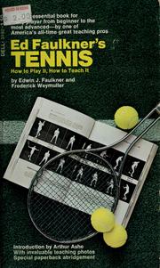 Cover of: Ed Faulkner's tennis: how to play it, how to teach it by Edwin J. Faulkner