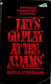 Cover of: Let's go play at the Adams' by Mendal W. Johnson