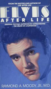 Elvis after life by Raymond A. Moody