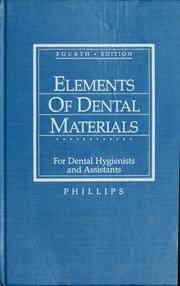 Cover of: Elements of dental materials for dental hygienists and assistants | Phillips, Ralph W.