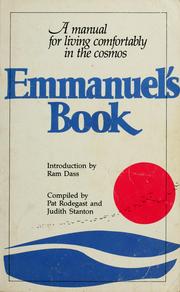 Cover of: Emmanuel's book: a manual for living comfortably in the cosmos