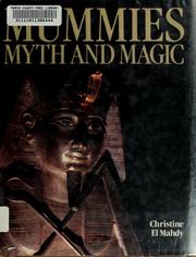 Cover of: Mummies, myth, and magic in ancient Egypt by Christine El Mahdy