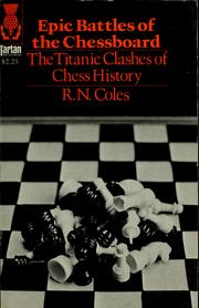 Cover of: Epic battles of the chessboard by Richard Nevil Coles