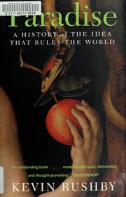 Cover of: Paradise: A History of the Idea that Rules the World