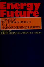 Energy future by Robert B. Stobaugh, Daniel Yergin
