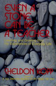 Cover of: Even a stone can be a teacher by Sheldon B. Kopp