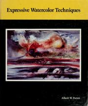 Cover of: Expressive watercolor techniques by Albert W. Porter