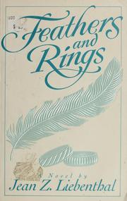 Cover of: Feathers and rings by Jean Z. Liebenthal