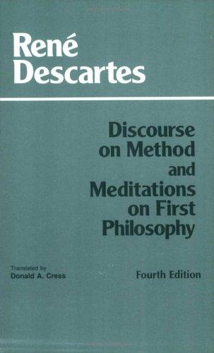 Discourse on Method and Meditations on First Philosophy, 4th Ed. by René Descartes, Donald Cress