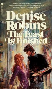Cover of: The feast is finished by Denise Robins