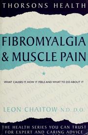 Cover of: Fibromyalgia and muscle pain: what causes it, how it feels and what to do about it