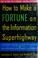 Cover of: How to make a fortune on the information superhighway