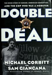 Cover of: Double Deal: The Inside Story of Murder, Unbridled Corruption, and the Cop Who Was a Mobster