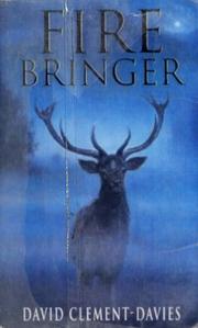 Cover of: Fire bringer | David Clement-Davies