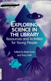 Cover of: Exploring science in the library: resources and activities for young people